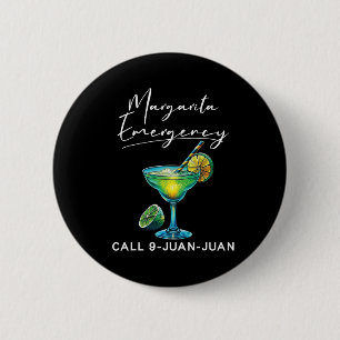 Margarita Emergency Mexican Fiesta Funny Cinco De Button