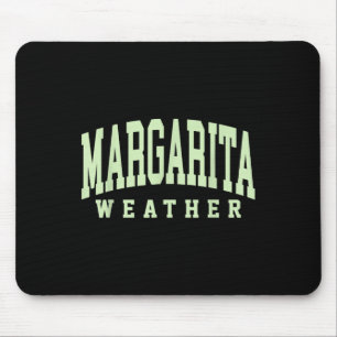 Margarita Weather Funny Cinco De Maygarita Mousepad