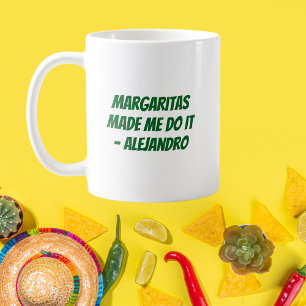 "Margaritas Made Me Do It" Custom Cinco de Mayo Kaffeetasse