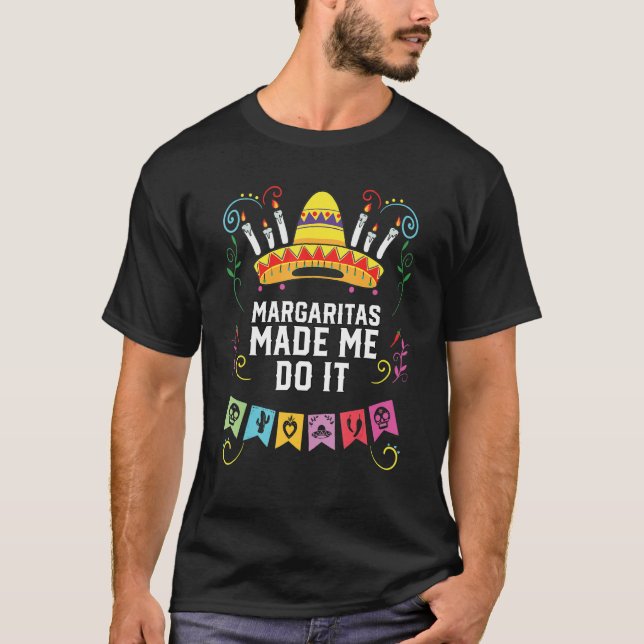 Margaritas Made Me Do It Margarita Drinker Alcohol T-Shirt (Vorderseite)