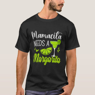 Margaritas Señoritas Mamacita Braucht Eine Margari T-Shirt