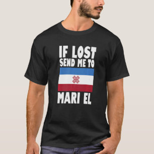 Mari El Flag Design Wenn verloren senden Sie mich T-Shirt
