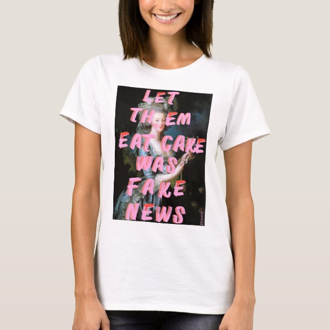 Marie Antoinette Ließ sie zum Kuchen T-Shirt (Vorderseite)