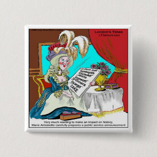 Marie Antoinette Public Service Announction Funny Button