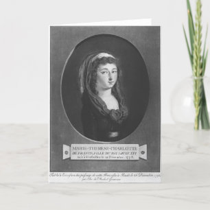 Marie-Therese-Charlotte de France, age 17 Karte