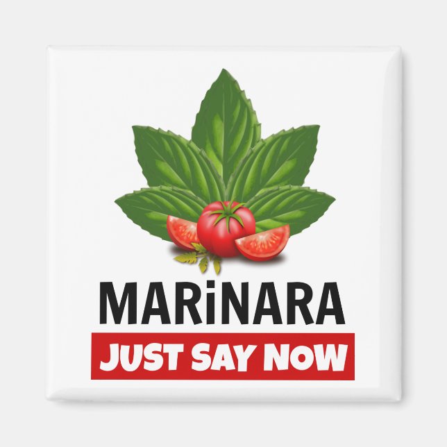 Marinara hat gerade gesagt, Basil Verlasse Tomaten Magnet (Vorne)