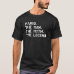 MARIO. DER MANN. DER MYTH. DIE LEGENDE. Funny Gift T-Shirt<br><div class="desc">Cooler T - Shirt mit dem Sprichwort "Mario. den Mann. den Mythos. die Legende." ist ein Geschenk oder Geschenk für alle Männer oder Frauen,  die Sie gewollt,  um zu überraschen. Kaufen Sie das Shirt jetzt!</div>