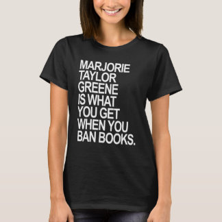 Marjorie Taylor Greene ist das, was Sie bekommen,  T-Shirt