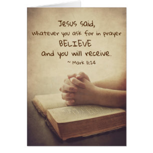 Mark 11:24 Ce que vous demandez dans la prière Car