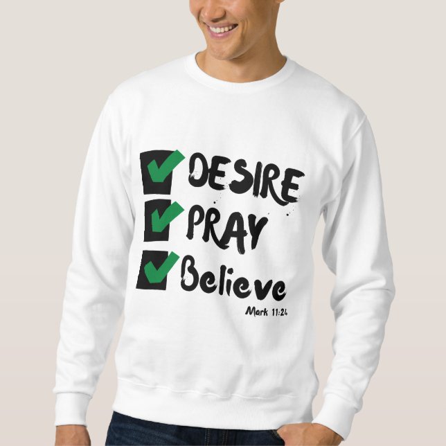Mark 11:24 KJV Bible Scripture Men's Sweatshirt (Vorderseite)