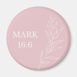 Mark 16:6 Christian Easter – Pastel Pink Faith Magnet