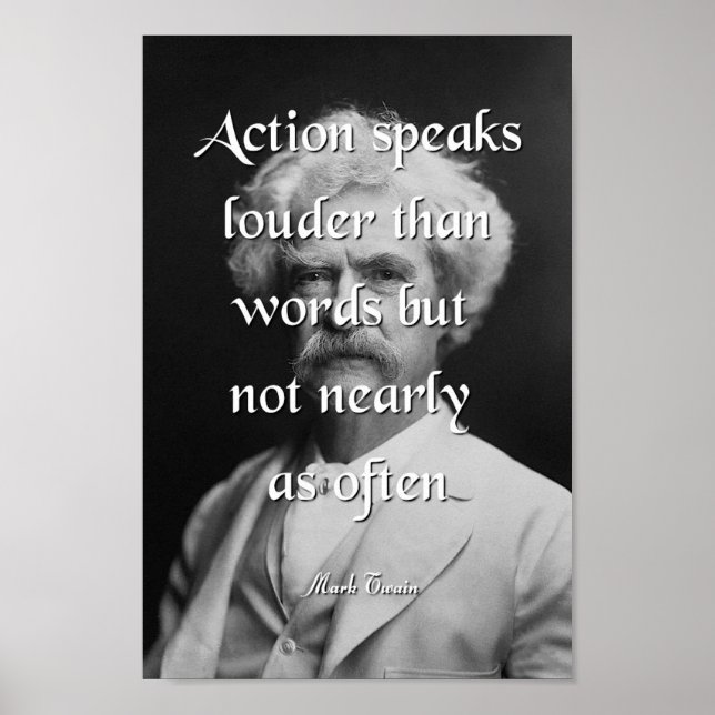 Mark Twain Quote, Action Speaks Poster (Vorne)