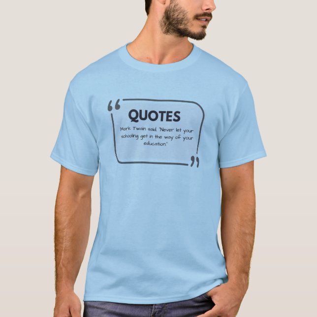 Mark Twain sagte: Lass niemals deine Schulungsstör T-Shirt (Vorderseite)