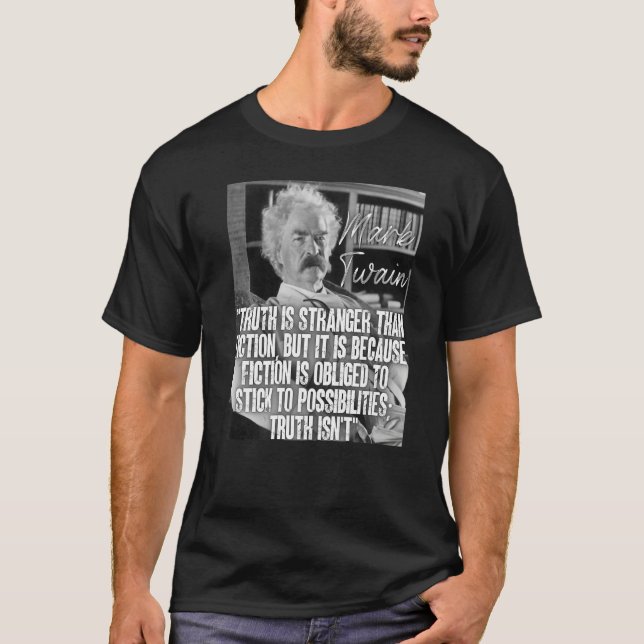 Mark Twain zitiert Wahrheit ist schwerer als Fikti T-Shirt (Vorderseite)