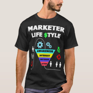 Marketer Funnel Life Style Funny Marketing  T-Shirt