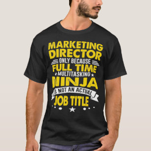Marketing Director Multitasking Ninja Actual Heart T-Shirt
