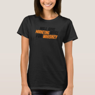 Marketing wird Marketingberatung für Whisky geben T-Shirt