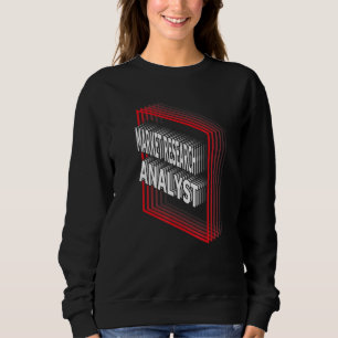 Marktforschungsanalytiker Jobtitel Wertschätzung R Sweatshirt
