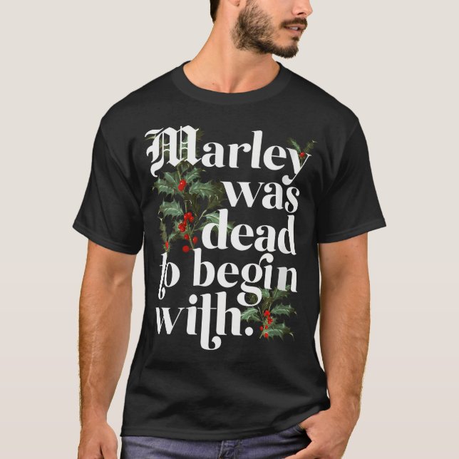Marley war tot, als sie mit dem Funny anfing T-Shirt (Vorderseite)