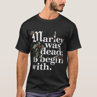 Marley war von Anfang an tot Weihnachten Zitat Hum T-Shirt