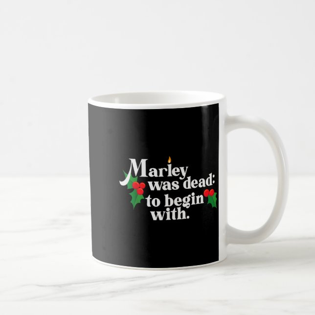 Marley Was Dead_ To Begin With Charles Ens Christm Kaffeetasse (Rechts)