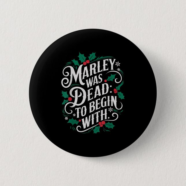 Marley Was Dead_ To Begin With Funny Novelty Chris Button (Vorderseite)