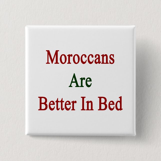 Marokkaner sind besser im Bett Button (Vorderseite)