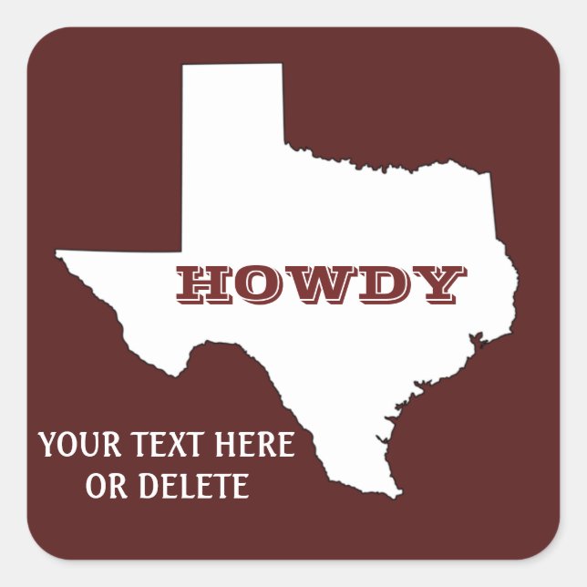 Maroon Custom Text Texas Map Kontur Howdy Texan Quadratischer Aufkleber (Vorderseite)