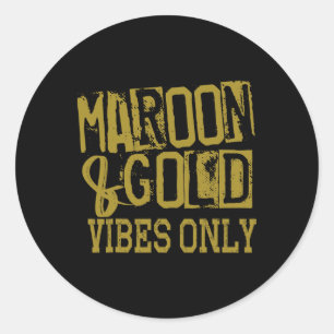 Maroon Gold Vibes Only Game Day T-Shirt High Middl Runder Aufkleber