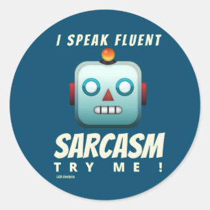marrant rond autocollant "I SPEAK FLUENT SARCASM"