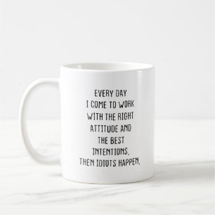 marrant tasse de travail, chaque jour je viens tra