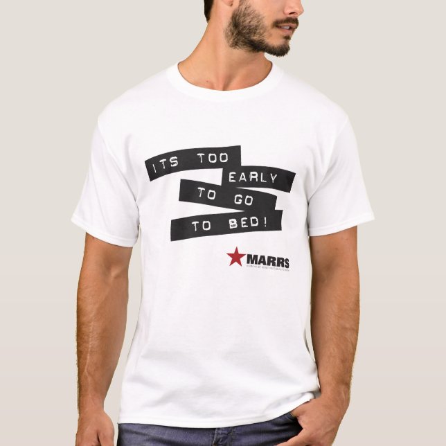 MARRS - Es ist zu früh schlafen zu gehen! T-Shirt (Vorderseite)