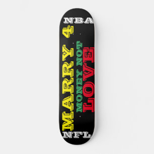 MARRY 4 MONEY NOT LOVE / TST Skateboard