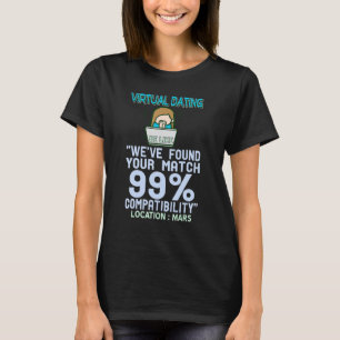Mars für die virtuelle Verabredet Kompatibilitätsl T-Shirt