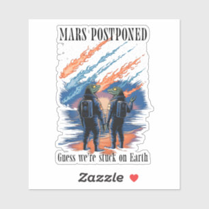Mars Postponed – Stuck on Earth Aufkleber