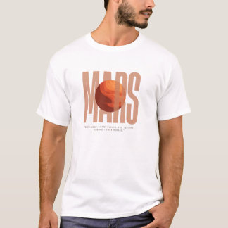 MARS Red dust, silent plains, and infinite dreams T-Shirt