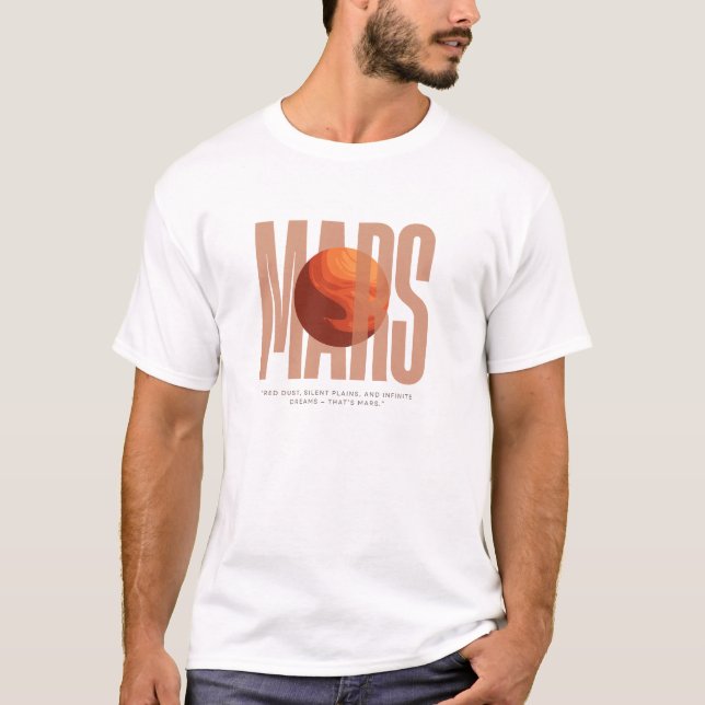 MARS Red dust, silent plains, and infinite dreams  T-Shirt (Vorderseite)