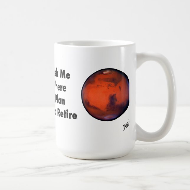 Mars-"Ruhestands-" Tasse (Rechts)