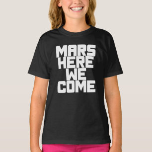 Mars wir kommen T-Shirt