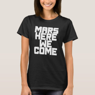 Mars wir kommen T-Shirt
