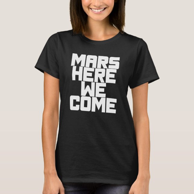 Mars wir kommen T-Shirt (Vorderseite)