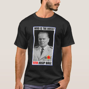 MARSCHALL-JOSIP BROZ TITO-CHEF T-Shirt