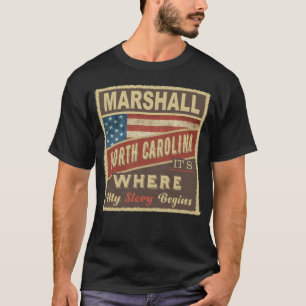 MARSHALL, NC Hier beginnt meine Geschichte T-Shirt