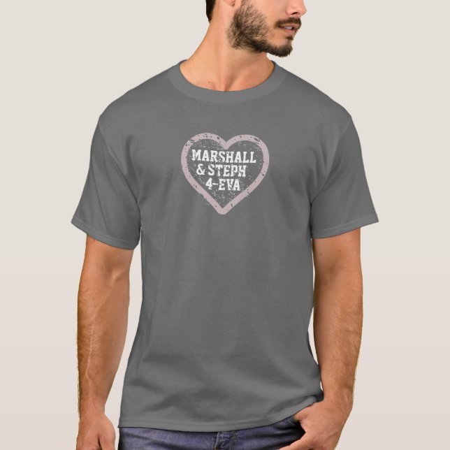 Marshall und Steph 4-Eva T-Shirt (Vorderseite)