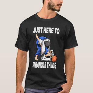 Martial just here to Strangle Dinge Judoka Judo T-Shirt