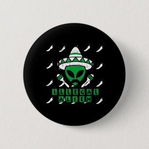 Martian Illegal Alien Mexican Area-51 Funny Hallow Button