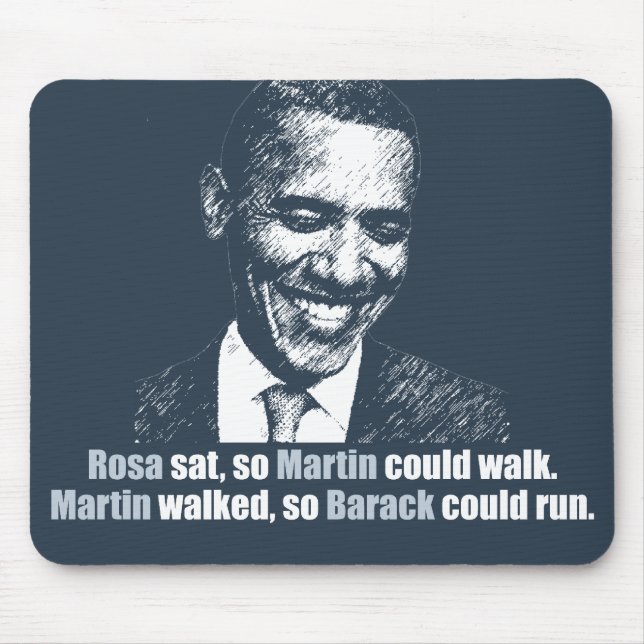 Martin ging, also könnte Barack laufen Mousepad (Vorne)