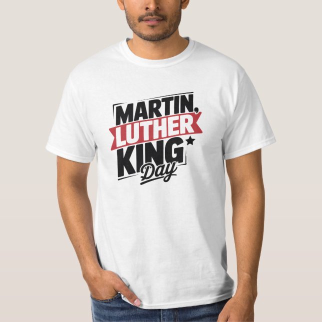 Martin Luther King Day Graphic Logo T-Shirt (Vorderseite)