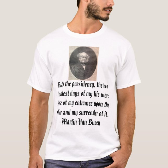 Martin van Buren, hinsichtlich des Vorsitzes, t… T-Shirt (Vorderseite)