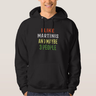 Martini Design Ich mag Martinis und vielleicht 3 L Hoodie